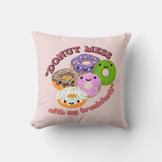 DONUT MESSWITH my BREAKFAST Kissen (Vorderseite)