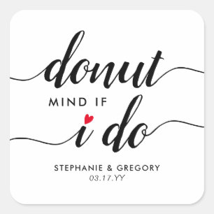 Donut Mind, wenn ich Skript Red Heart Gastgeschenk Quadratischer Aufkleber