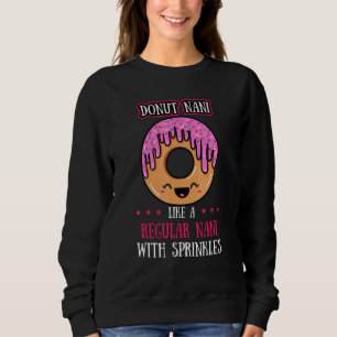 Donut Nani Doughnut Großmutter Fried Dough Grand Sweatshirt