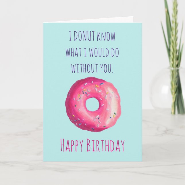 Donut Pun Funny Niedlich Happy Geburtstag Karte (Vorderseite)