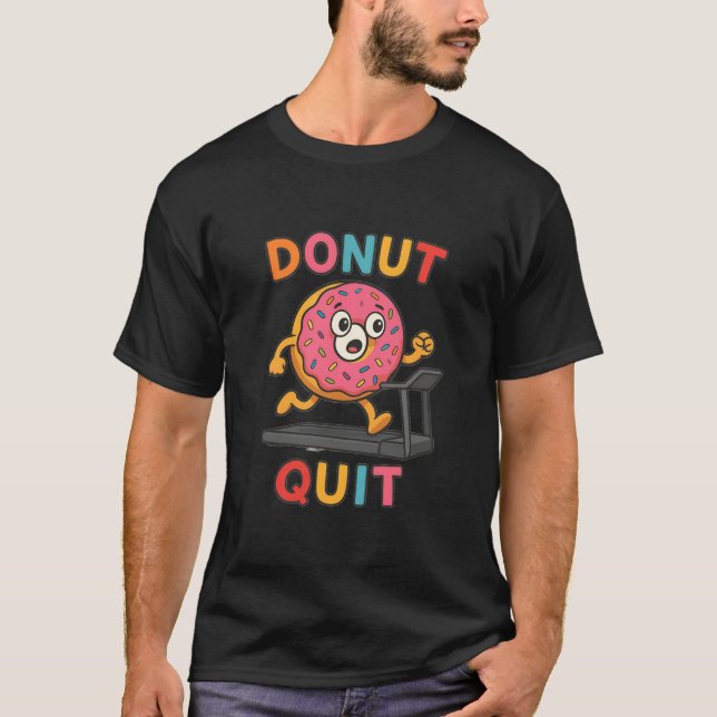 Donut Quit – Funny Gym Motivation Shirt for Men 🍩 (Vorderseite)