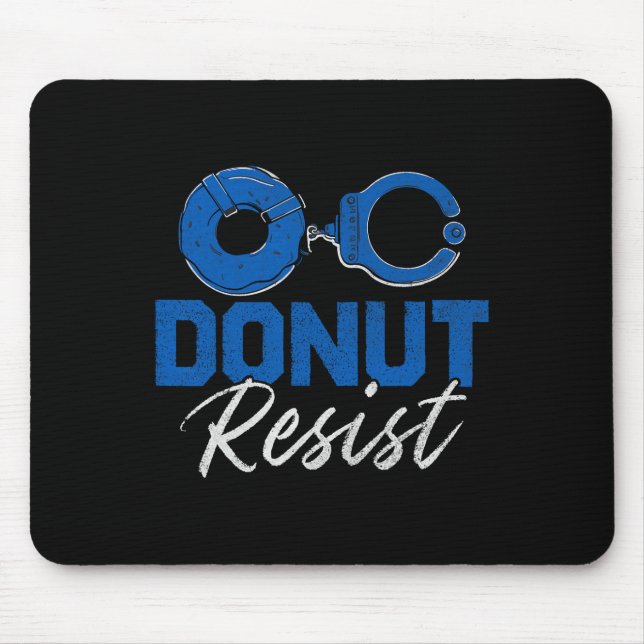 Donut Resist Funny Polizist Polizeioffizier Mousepad (Vorne)