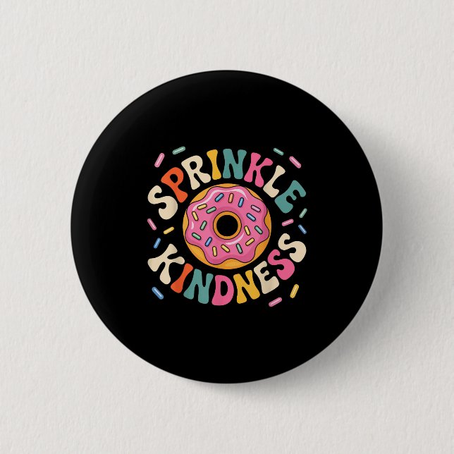 Donut Sprinkle Kindness Funny Doughnut Lover Girls Button (Vorderseite)