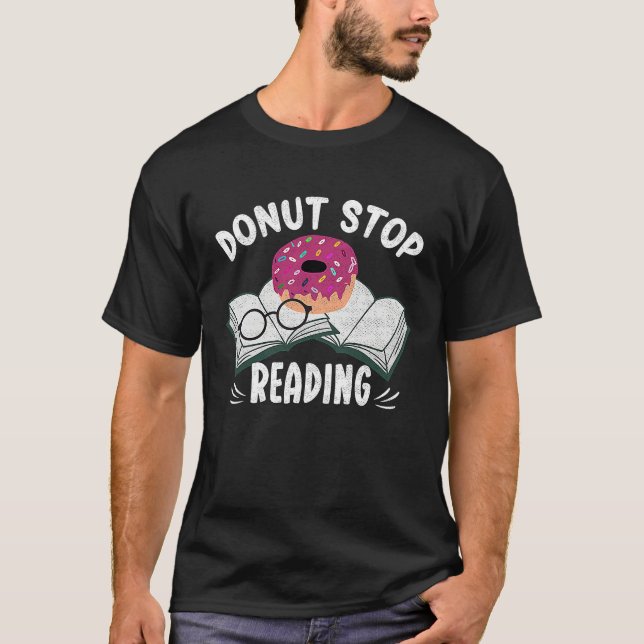 Donut Stop Reading  Book  Bookworm Librarian T-Shirt (Vorderseite)