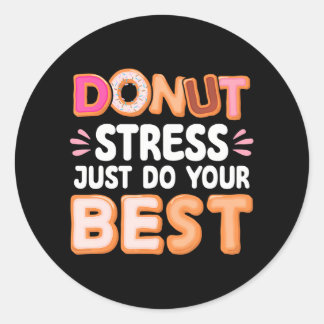 Donut Stress Do your Best Donut Lover Funny Donut Runder Aufkleber