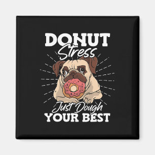 Donut Stress einfach Dough Your Best Stress Awaren Magnet