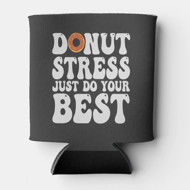 Donut Stress nur tun Sie Ihr schönes lustiges Test Dosenkühler (Vorderseite)