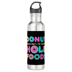 Donut unterschätzt den Power von Hole Foods Funny Edelstahlflasche