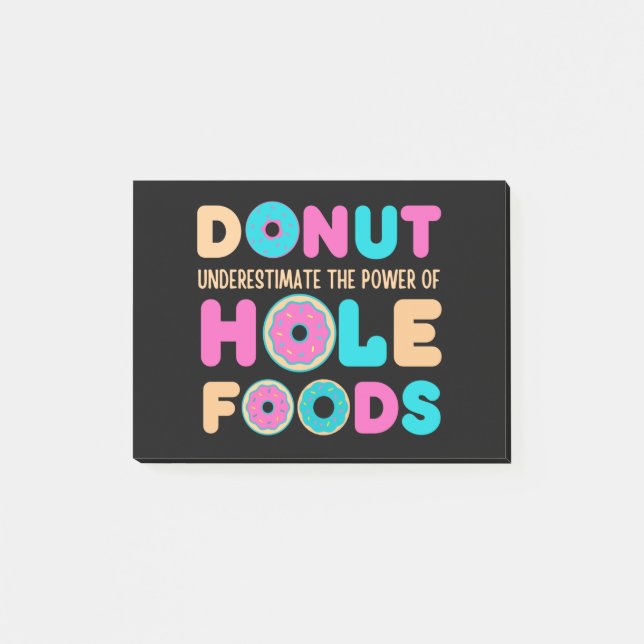 Donut unterschätzt den Power von Hole Foods Funny Post-it Klebezettel (Vorderseite)