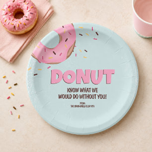Donut Weiß nicht, was ich ohne dich tun würde Pappteller