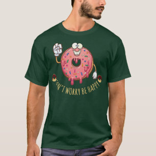 Donut Worry Be Happy Funny Strawberry Donut Candy T-Shirt