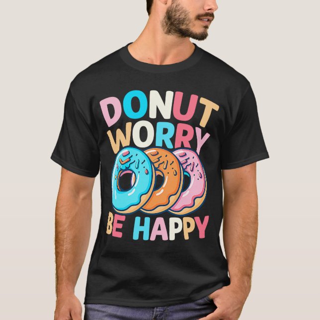 Donut Worry Be Happy T-Shirt (Vorderseite)