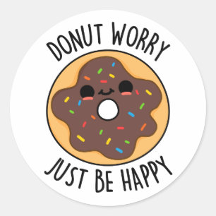 Donut Worry einfach glücklich lustigen Donut Pub Runder Aufkleber
