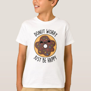 Donut Worry einfach glücklich lustigen Donut Pub T-Shirt