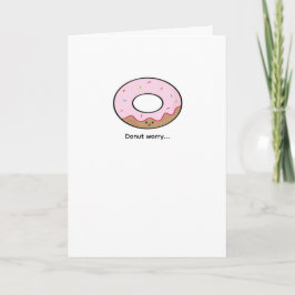 Donut Worry Greeting Card Kawaii Donut Illustratio Karte