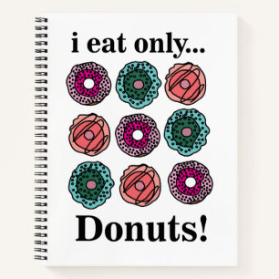 Donuts I Eat Only Donuts Restaurant Notizbuch