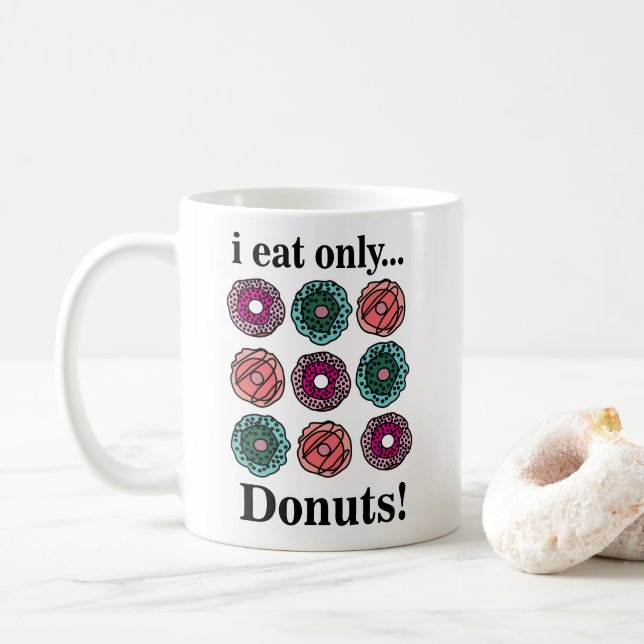 Donuts Ich esse nur Donuts Kaffeetasse (Mit Donut)