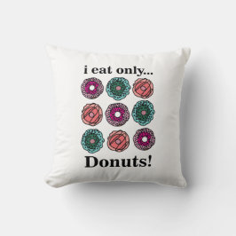 Donuts Ich esse nur Donuts Kissen