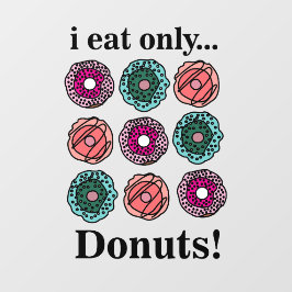 Donuts Ich esse nur Donuts Restaurant Fensteraufkleber