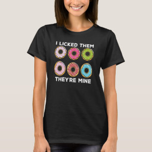 Donuts  Ich habe sie abgeleckt, sie gehören mir  Z T-Shirt