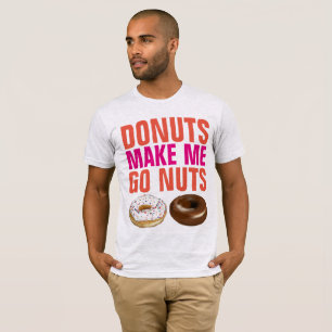 DONUTS MACHEN MICH ZU NUTS-T - Shirt