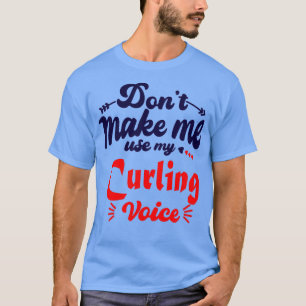 Donx27t lässt mich meine kurbelnde Stimme benutzen T-Shirt