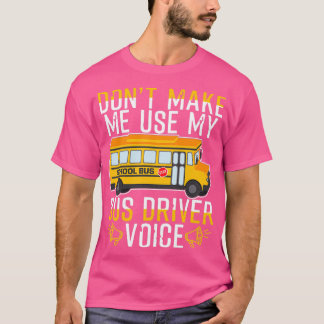 Donx27t lässt mich meinen Busfahrer Voice 20 benut T-Shirt