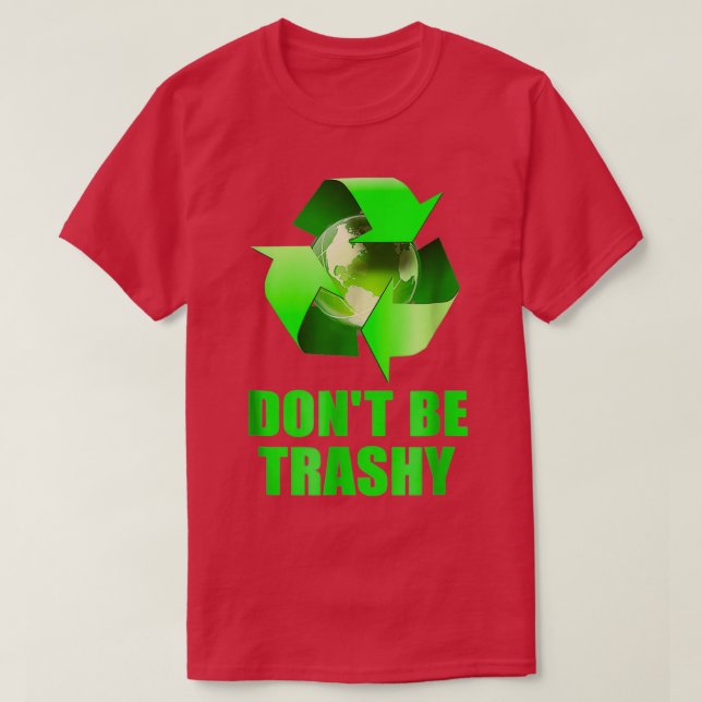 Donx27t sein Trashy Gerecycelt Grün Symbol T-Shirt (Design vorne)