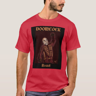 Doomcock widerstehen T - Shirt