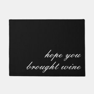 Door Mat - hoffen Sie haben Wein mitgebracht Fußmatte