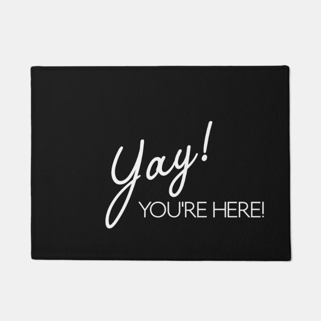 Door Mat - Yay! Du bist hier! Fußmatte (Vorderseite)