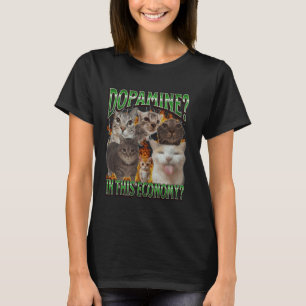 Dopamin In Dieser Wirtschaft Lustiges Katzen-Meme- T-Shirt
