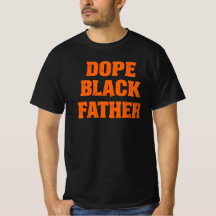 Dope Black Father - Bold Statement Vatertag De De