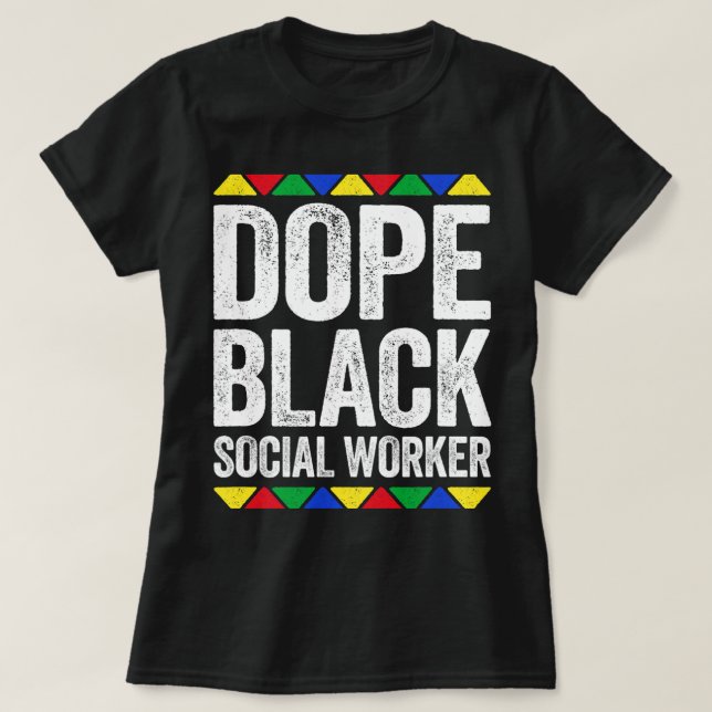 Dope Black Social Worker Black Pride T-Shirt (Design vorne)