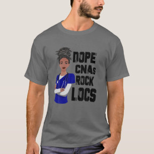Dope Cnas Rock Locs Black Woman Nursing T-Shirt