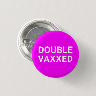 Doppel Vaxxed Neon magenta Vaccine Button-Taste Button