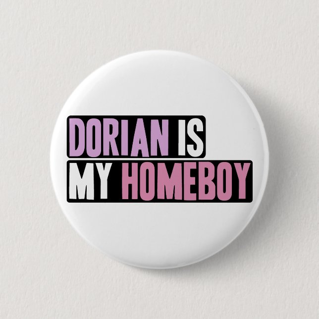 Dorian ist mein Homeboy Button (Vorderseite)