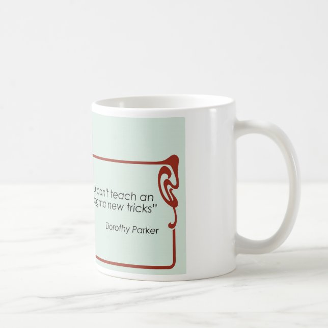 Dorothy Parker-Zitat Kaffeetasse (Rechts)