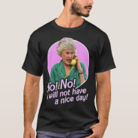 Dorothy Zbornak nein, ich werde keinen schönen Tag