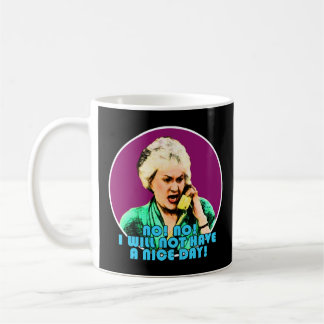 Dorothy Zbornak Nein! Nein! Ich werde keinen schön Kaffeetasse