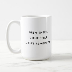 Dort gewesen, das getan Editierbar Lustiger Ka Kaffeetasse