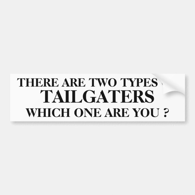 DORT SIND 2 ARTEN VON TAILGATERSWHICH MAN SIND AUTOAUFKLEBER (Vorne)