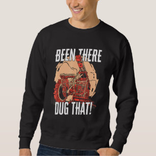 Dort wurde dieser Schwermaschinenbagger umarmt Sweatshirt