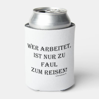 Dosenkühler "Zu faul zum Reisen"