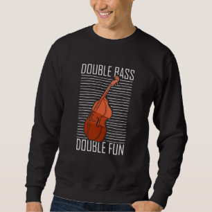 Double Bass Double Fun Jazz Music Contrabass Playa Sweatshirt