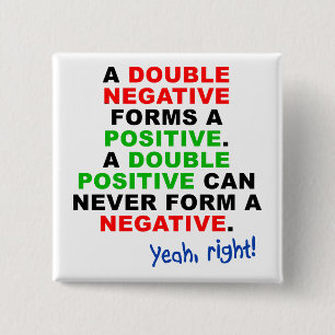 Double Negative Positive Funny Button Abzeichen Bu