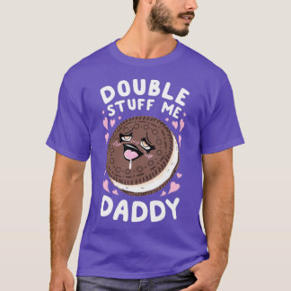 Double Stuff Me Daddy T-Shirt