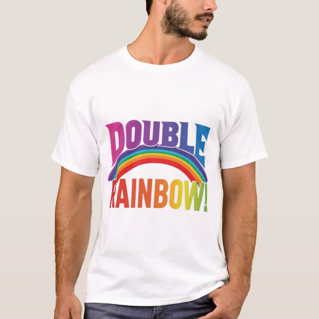 Double the Joy: Double Rainbow! T-Shirt (Vorderseite)