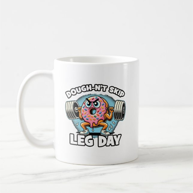 Dough-n-nicht Skip Leg Day - Funny Niedlich Donut  Kaffeetasse (Links)