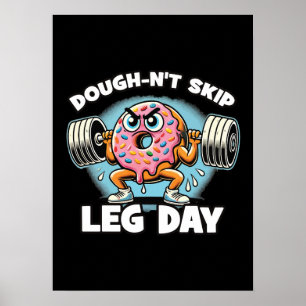 Dough-n-nicht Skip Leg Day - Funny Niedlich Donut Poster